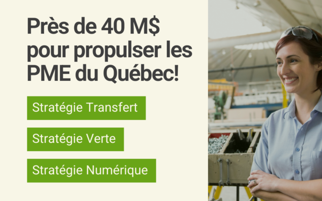 Soutien financier aux PME des régions du Québec : près de 40M$ pour propulser le transfert d’entreprise ainsi que leur transition verte et numérique.